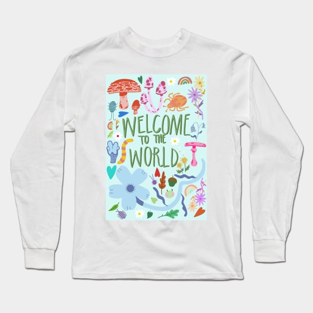 Welcome to the World Long Sleeve T-Shirt by perfectrooster